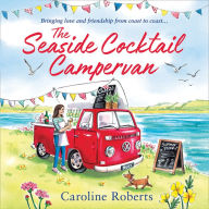 Seaside Cocktail Campervan, The (The Cosy Campervan Series, Book 1)