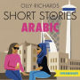 Short Stories in Arabic for Intermediate Learners (MSA): Read for pleasure at your level, expand your vocabulary and learn Modern Standard Arabic the fun way!