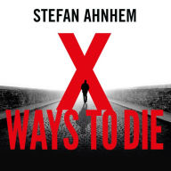 X Ways To Die: A Fabian Risk Thriller, Book 4