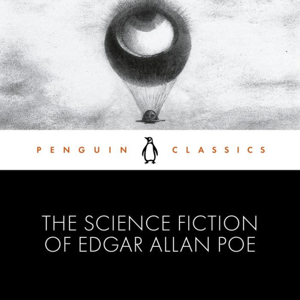 The Science Fiction of Edgar Allan Poe: Penguin Classics