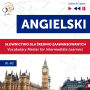 Angielski. S¿ownictwo dla ¿rednio zaawansowanych: English Vocabulary Master for Intermediate Learners (Listen & Learn - Poziom B1-B2)