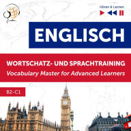 Englisch Wortschatz- und Sprachtraining. B2-C1 - Hören & Lernen: English Vocabulary Master for Advanced Learners