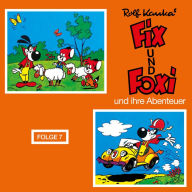 Fix und Foxi, Fix und Foxi und ihre Abenteuer, Folge 7