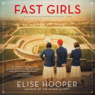 Fast Girls: A Novel of the 1936 Women's Olympic Team.