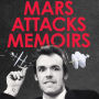 Mars Attacks Memoirs