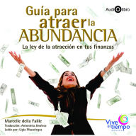 Guia para Atraer la Abundancia (Abridged)