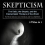 Skepticism: The Stoic, the Skeptic, and the Existentialist Thinkers of the World