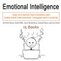 Emotional Intelligence: How to Control Your Emotions and Understand Subconscious Thoughts and Creativity