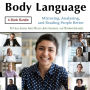 Body Language: Mirroring, Analyzing, and Reading People Better