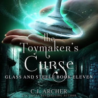 The Toymaker's Curse: Glass And Steele, book 11
