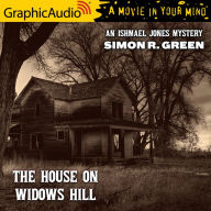 The House on Widows Hill: An Ishmael Jones Mystery 9: Dramatized Adaptation