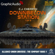 Downbelow Station, 1 of 2: Alliance-Union Universe - The Company Wars 1: Dramatized Adaptation