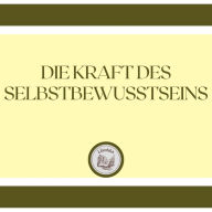 Die Kraft Des Selbstbewusstseins