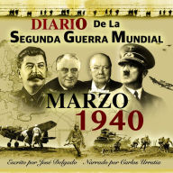 Diario de la Segunda Guerra Mundial: Marzo 1940