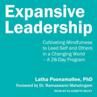 Expansive Leadership: Cultivating Mindfulness to Lead Self and Others in a Changing World - A 28-Day Program