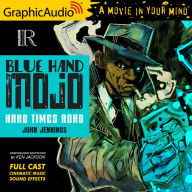 Blue Hand Mojo: Hard Times Road: Rosarium Comics: Dramatized Adaptation