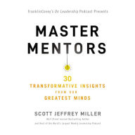 Master Mentors: 30 Transformative Insights from Our Greatest Minds