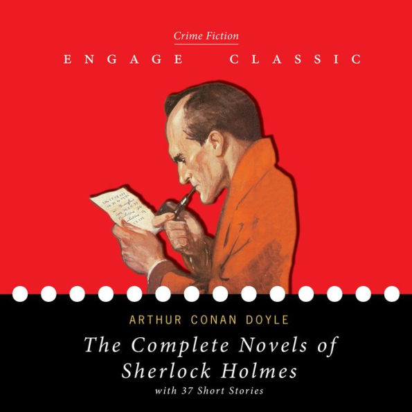 The Complete Novels of Sherlock Holmes (A Study in Scarlet Sign of the Four Hound of the Baskervilles, and The Valley of Fear) with 37 Short Stories