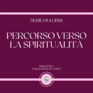 PERCORSO VERSO LA SPIRITUALITÀ (SERIE DI 4 LIBRI)