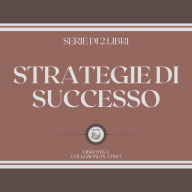 STRATEGIE DI SUCCESSO (SERIE DI 2 LIBRI)
