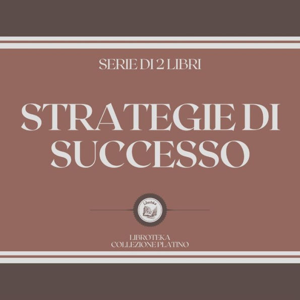 STRATEGIE DI SUCCESSO (SERIE DI 2 LIBRI)