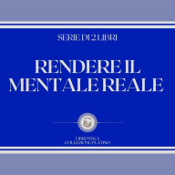 RENDERE IL MENTALE REALE (SERIE DI 2 LIBRI)