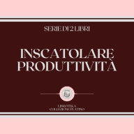 INSCATOLARE PRODUTTIVITÀ (SERIE DI 2 LIBRI)