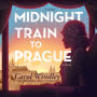 Midnight Train to Prague: A Novel