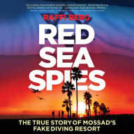 Red Sea Spies: The True Story of Mossad's Fake Diving Resort