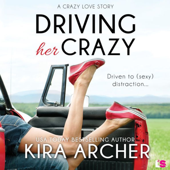 Driving Her Crazy: Crazy Love, Book 1