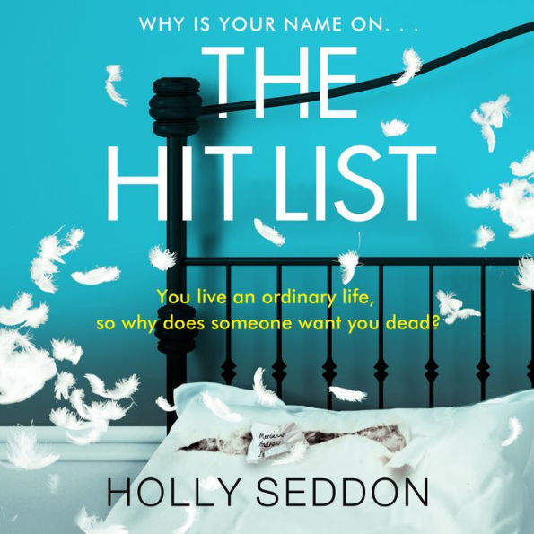 The Hit List: The psychological thriller from the bestselling Holly Seddon