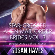 Star-Crossed Alien Mail Order Brides Collection - Vol. 3