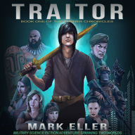 Traitor: Military Science Fiction Adventure Spanning Two Worlds