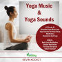 Yoga Music & Yoga Sounds: 10 Tracks Of Beautiful Yoga Music And Yoga Sounds For Deep Sleep, Meditation, Relaxation And Yoga - BONUS: Body Scan Meditation, Guided Meditation For Deep Sleep And Nature Sounds!
