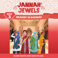 Jannah Jewels Book 3: Bravery In Baghdad