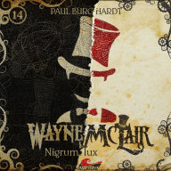 Wayne McLair, Folge 14: Nigrum lux