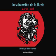 La subversión de la lluvia (The Subversion of the Rain)