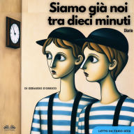 Siamo Già Noi Tra Dieci Minuti: Diario