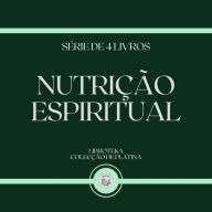 NUTRIÇÃO ESPIRITUAL (SÉRIE DE 4 LIVROS)