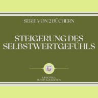 STEIGERUNG DES SELBSTWERTGEFÜHLS (SERIE VON 2 BÜCHERN)