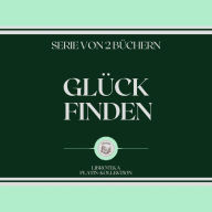 GLÜCK FINDEN (SERIE VON 2 BÜCHERN)