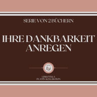 IHRE DANKBARKEIT ANREGEN (SERIE VON 2 BÜCHERN)