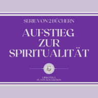 AUFSTIEG ZUR SPIRITUALITÄT (SERIE VON 2 BÜCHERN)