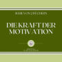 DIE KRAFT DER MOTIVATION (SERIE VON 2 BÜCHERN)