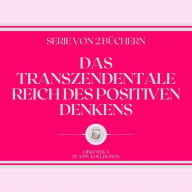 DAS TRANSZENDENTALE REICH DES POSITIVEN DENKENS (SERIE VON 2 BÜCHERN)