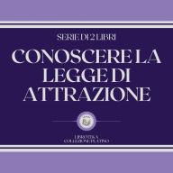 CONOSCERE LA LEGGE DI ATTRAZIONE (SERIE DI 2 LIBRI)