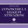 CONOSCERE LA LEGGE DI ATTRAZIONE (SERIE DI 2 LIBRI)