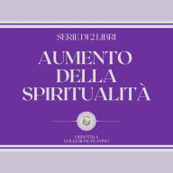 AUMENTO DELLA SPIRITUALITÀ (SERIE DI 2 LIBRI)