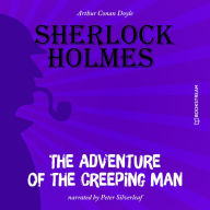 Adventure of the Creeping Man, The (Unabridged)