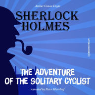 Adventure of the Solitary Cyclist, The (Unabridged)